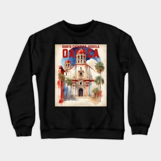 Santa Catarina Juquila Oaxaca Mexico Vintage Tourism Travel Crewneck Sweatshirt